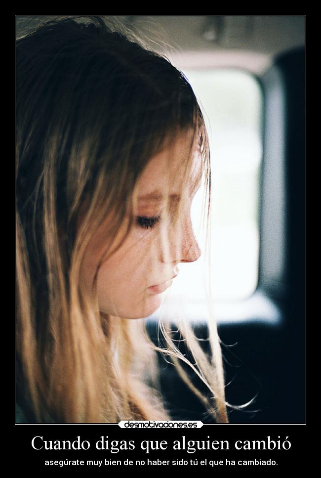 Cuando digas que alguien cambió -
