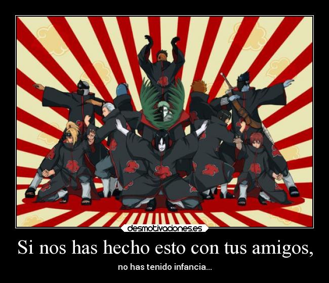 Si nos has hecho esto con tus amigos, - no has tenido infancia...