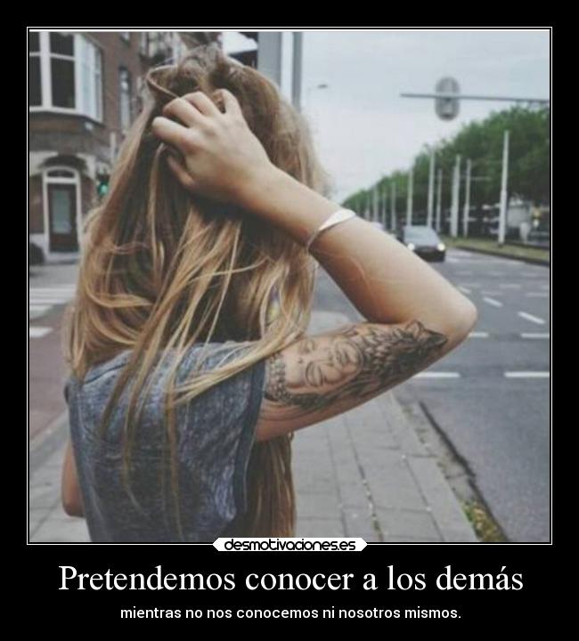 Pretendemos conocer a los demás - 