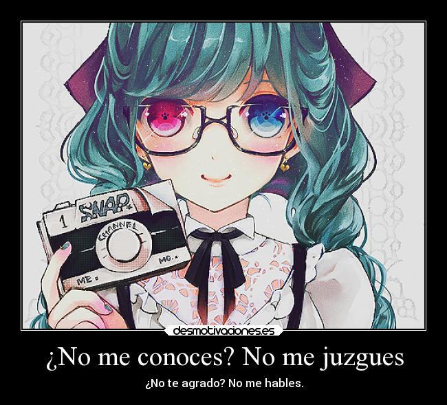 ¿No me conoces? No me juzgues - 