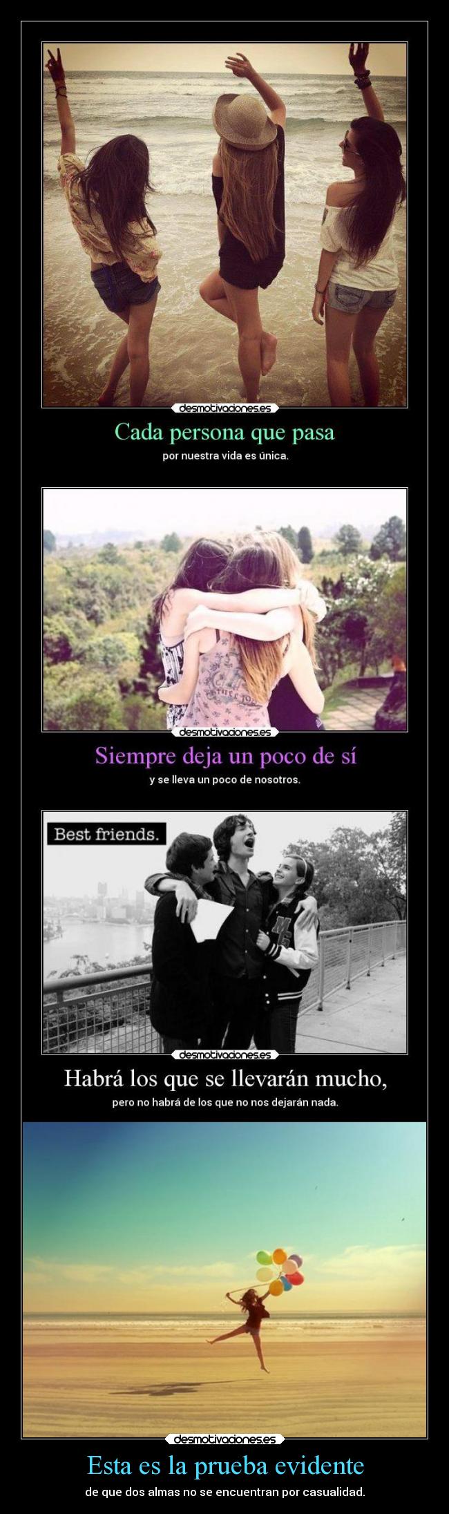 Esta es la prueba evidente - de que dos almas no se encuentran por casualidad.