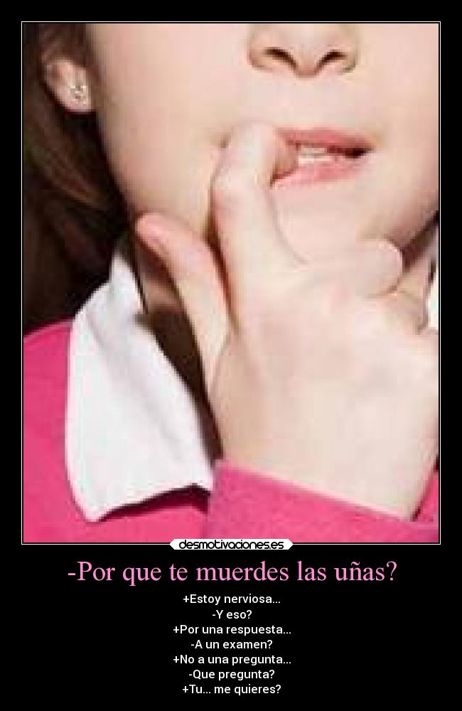 -Por que te muerdes las uñas? - 