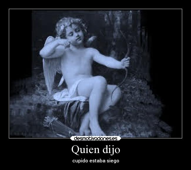 carteles amor cupido desmotivaciones