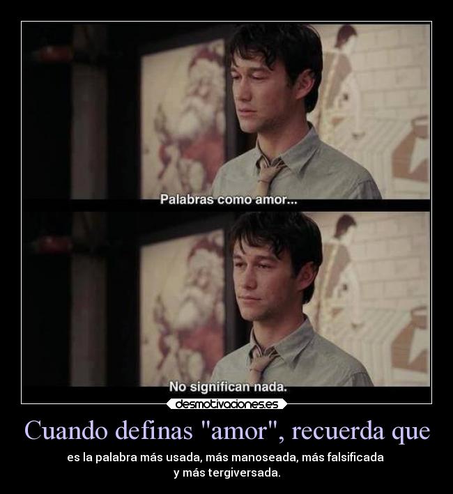 Cuando definas amor, recuerda que -