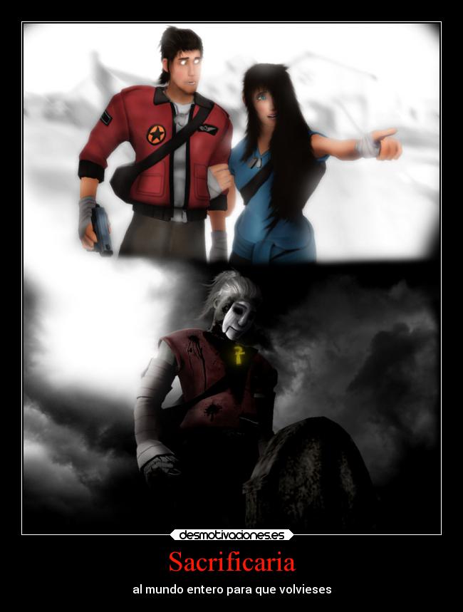 Sacrificaria - al mundo entero para que volvieses
