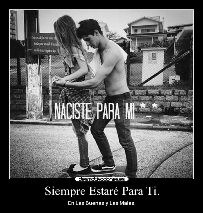 Siempre Estaré Para Ti. -