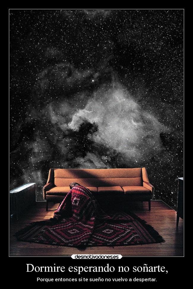 Dormire esperando no soñarte, - 