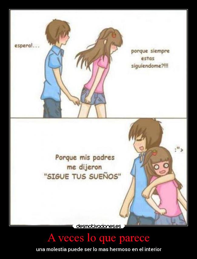 A veces lo que parece - una molestia puede ser lo mas hermoso en el interior