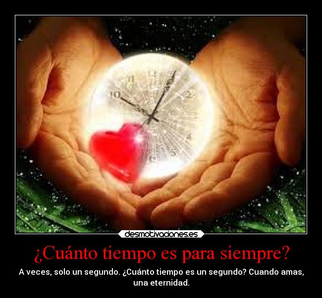 ¿Cuánto tiempo es para siempre? - 