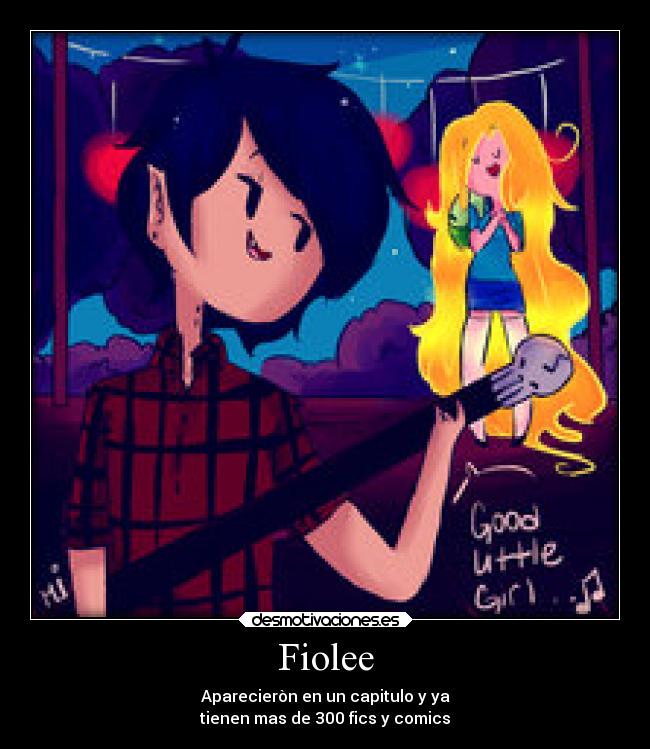 Fiolee - Aparecieròn en un capitulo y ya
tienen mas de 300 fics y comics