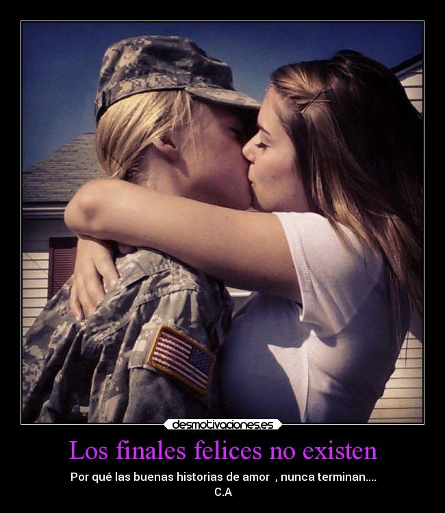 Los finales felices no existen - Por qué las buenas historias de amor , nunca terminan....
C.A