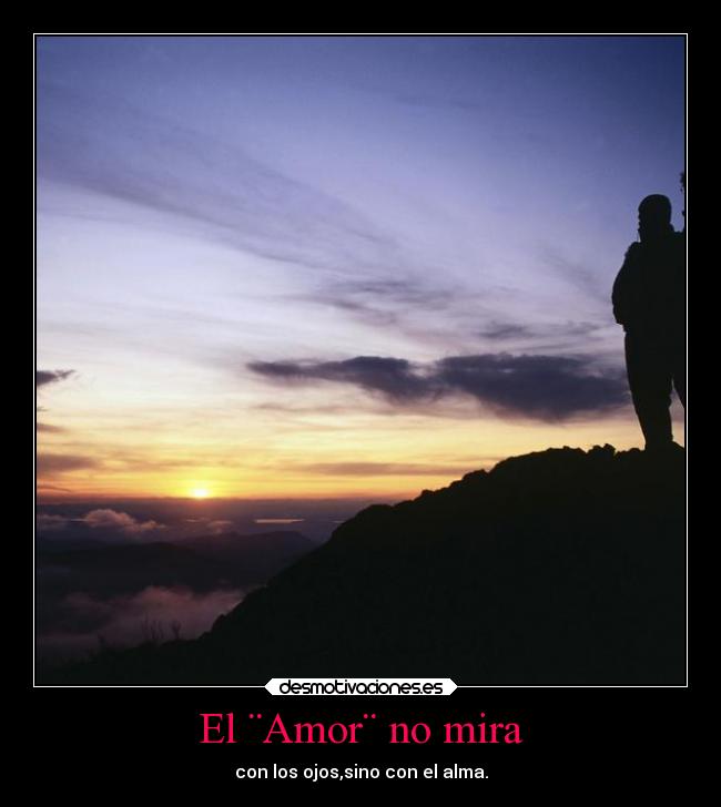 El ¨Amor¨ no mira - 