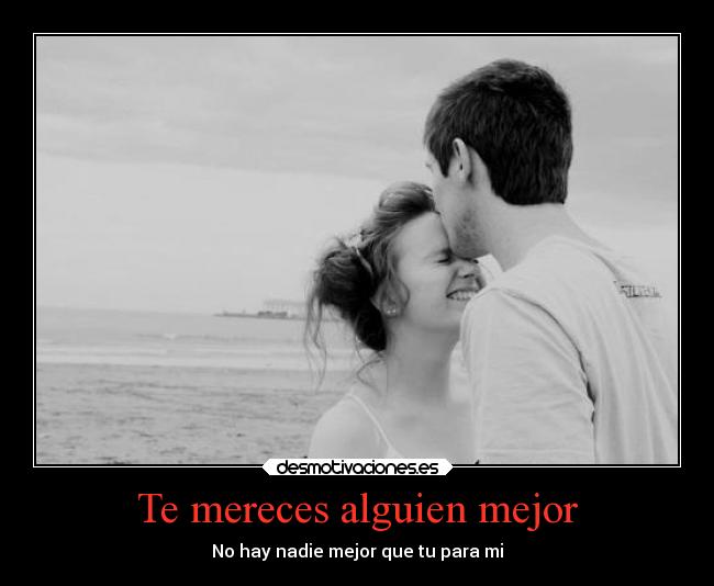 Te mereces alguien mejor - 