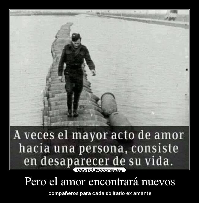 Pero el amor encontrará nuevos - compañeros para cada solitario ex amante