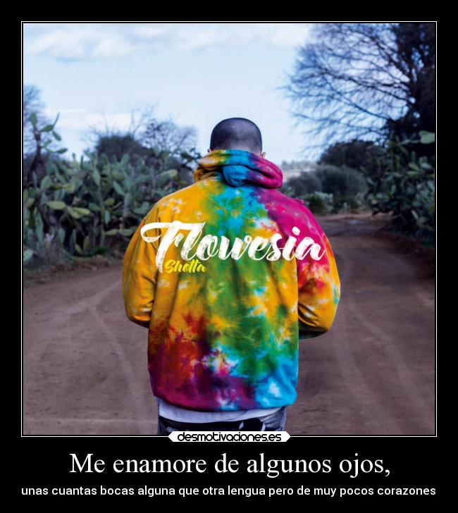 Me enamore de algunos ojos, -