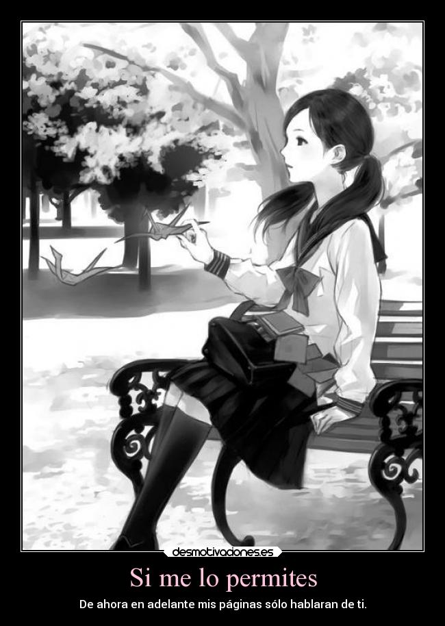 Si me lo permites - De ahora en adelante mis páginas sólo hablaran de ti.