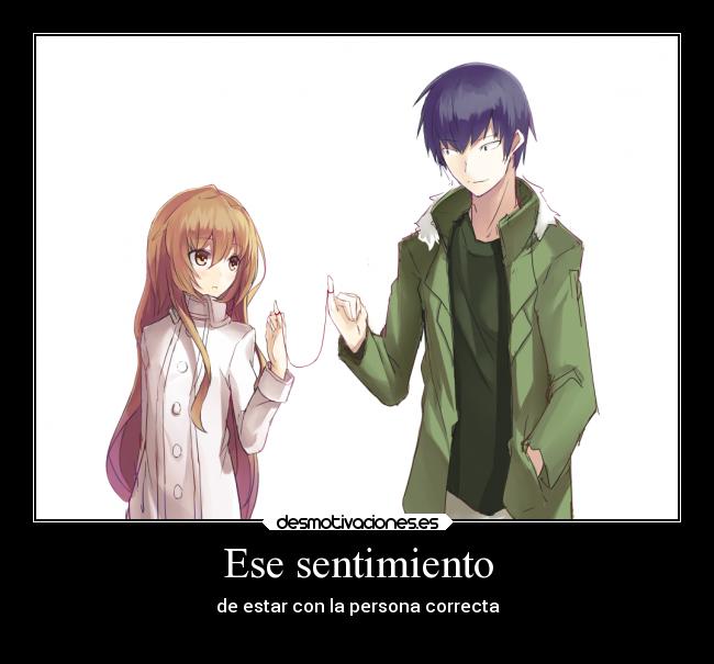 Ese sentimiento - de estar con la persona correcta
♥