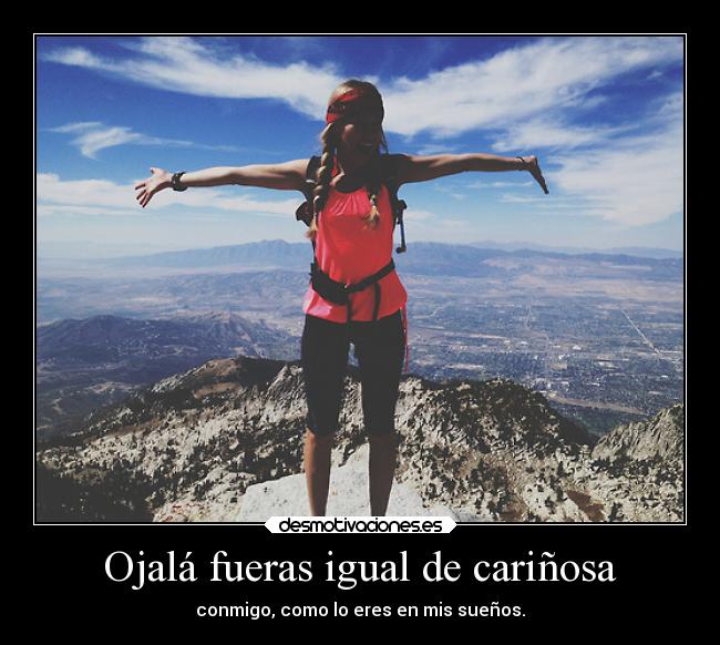 Ojalá fueras igual de cariñosa - 