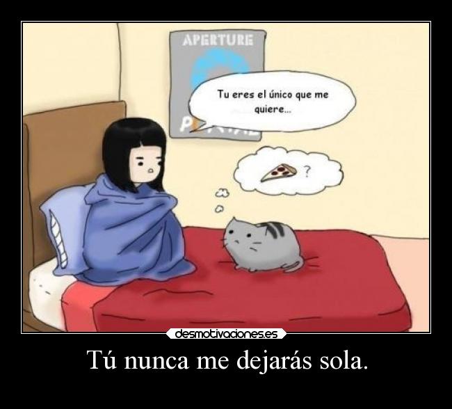 Tú nunca me dejarás sola. - 