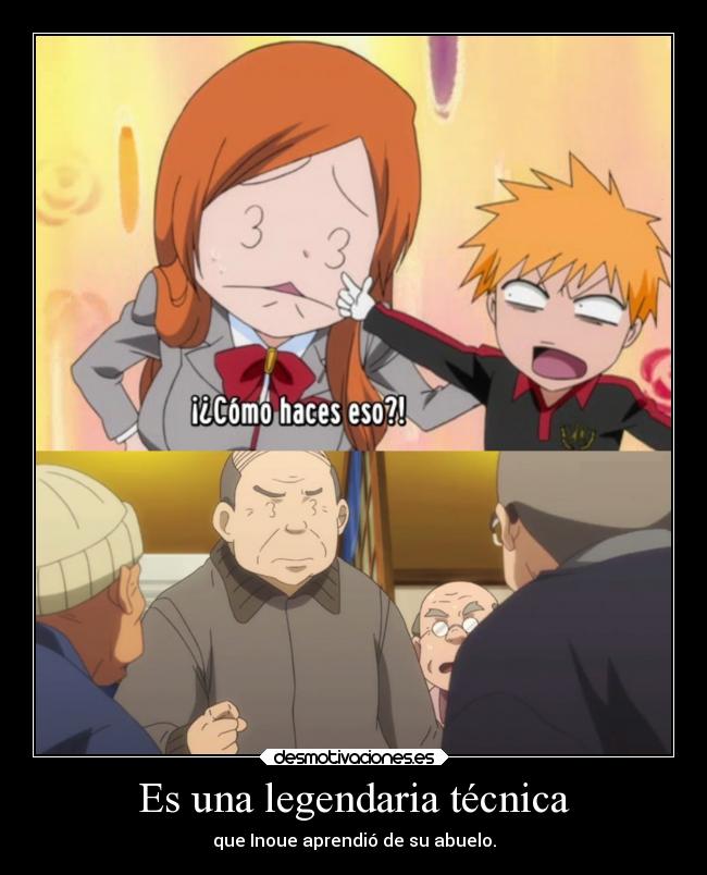 Es una legendaria técnica - que Inoue aprendió de su abuelo.