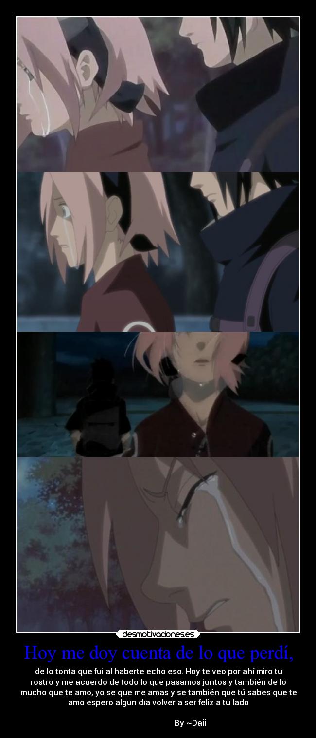 Hoy me doy cuenta de lo que perdí, -