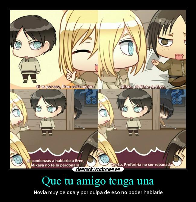 Que tu amigo tenga una - Novia muy celosa y por culpa de eso no poder hablarle