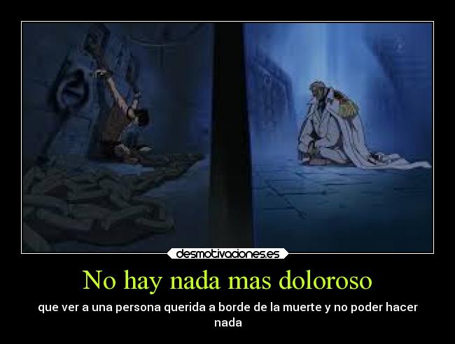 No hay nada mas doloroso -
