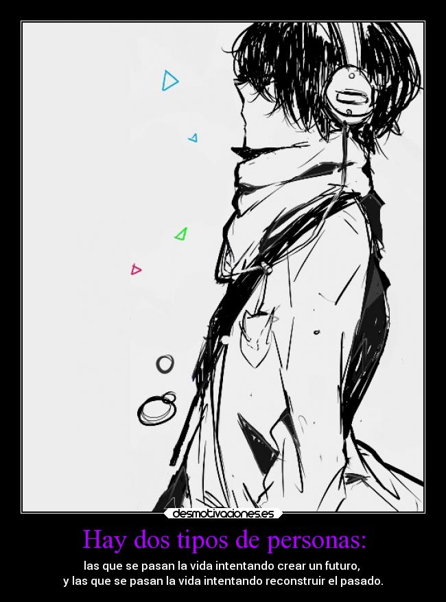 Hay dos tipos de personas: -