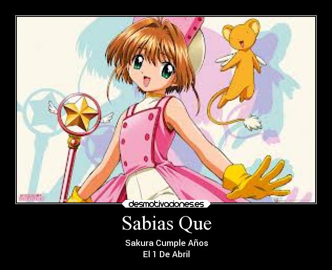 Sabias Que - Sakura Cumple Años
El 1 De Abril