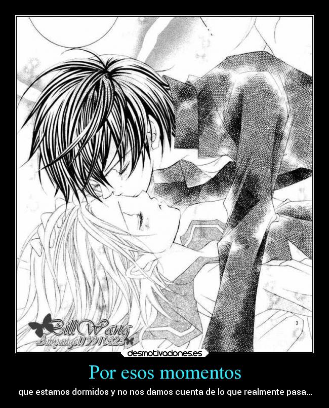 Por esos momentos - que estamos dormidos y no nos damos cuenta de lo que realmente pasa...