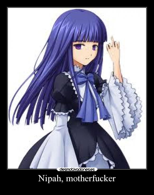 Nipah, motherfucker - 