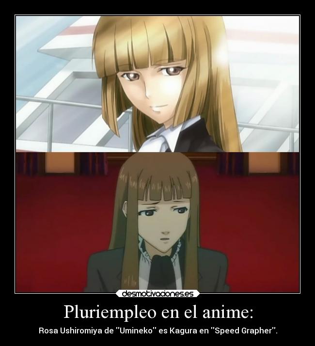 Pluriempleo en el anime: - Rosa Ushiromiya de Umineko es Kagura en Speed Grapher.