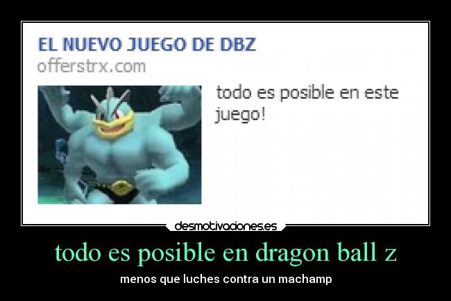 todo es posible en dragon ball z - menos que luches contra un machamp