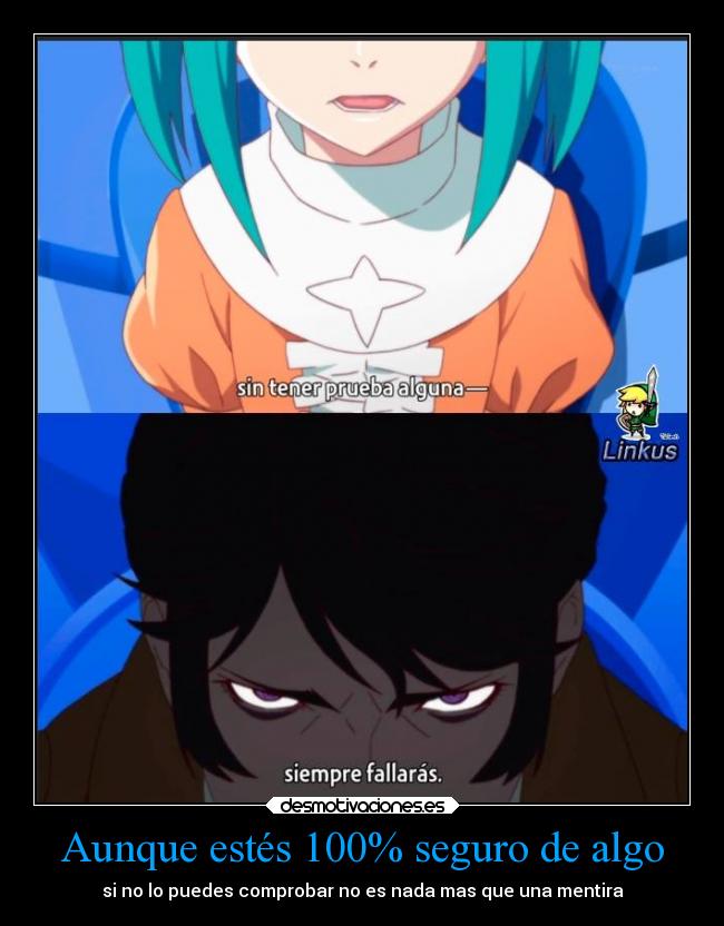 Aunque estés 100% seguro de algo - 