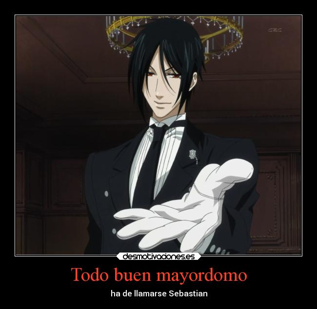 Todo buen mayordomo - ha de llamarse Sebastian