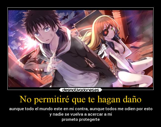 No permitiré que te hagan daño -