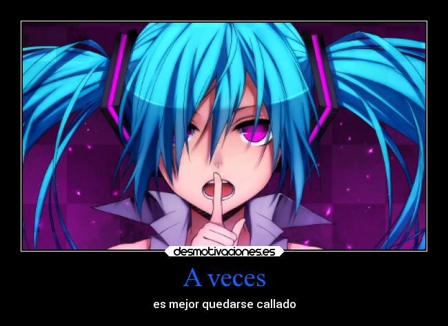 A veces - es mejor quedarse callado