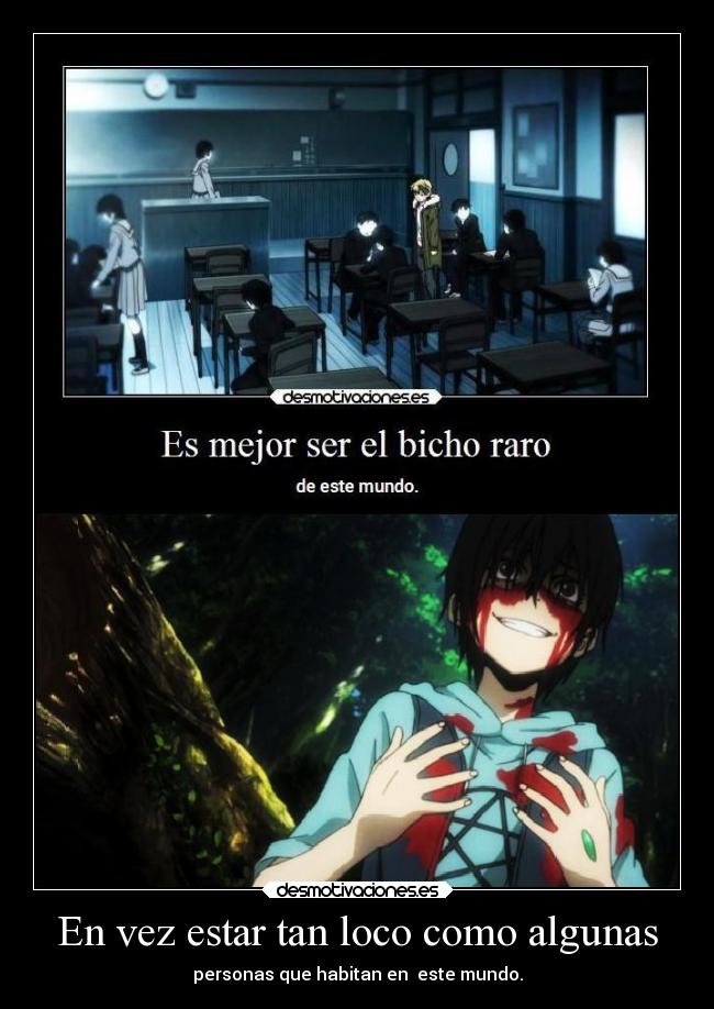 En vez estar tan loco como algunas -