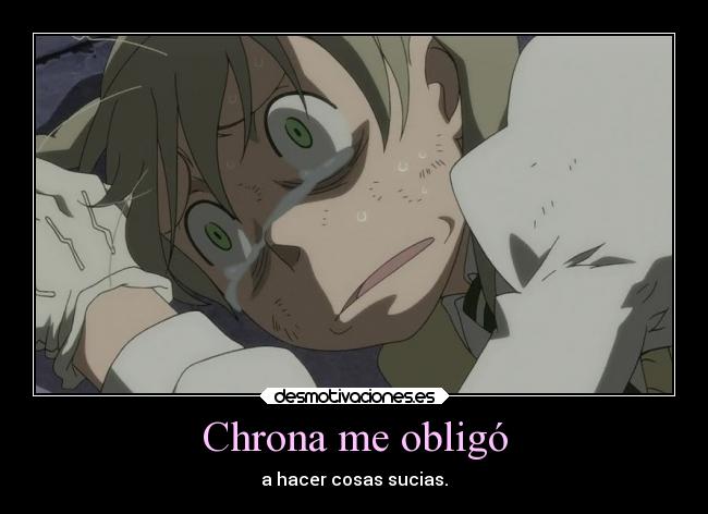 Chrona me obligó -