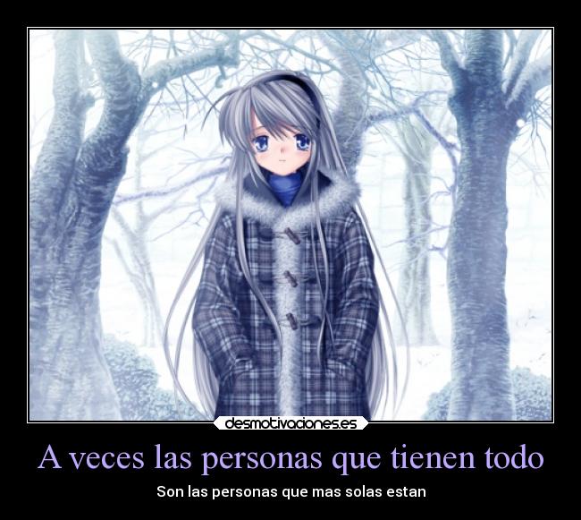 A veces las personas que tienen todo -