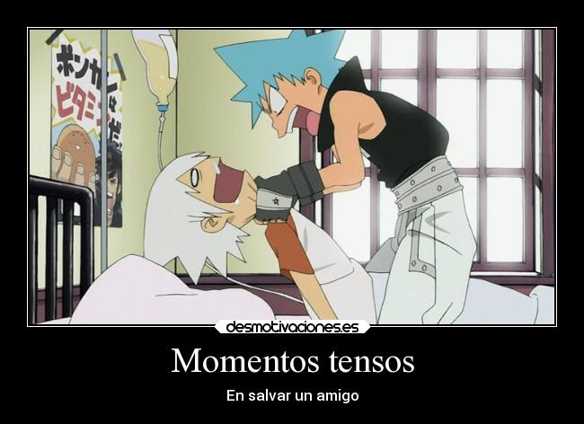 Momentos tensos - En salvar un amigo