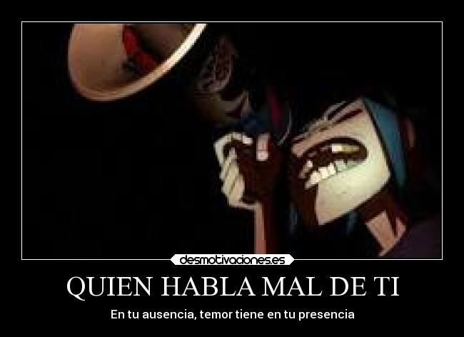 QUIEN HABLA MAL DE TI - 