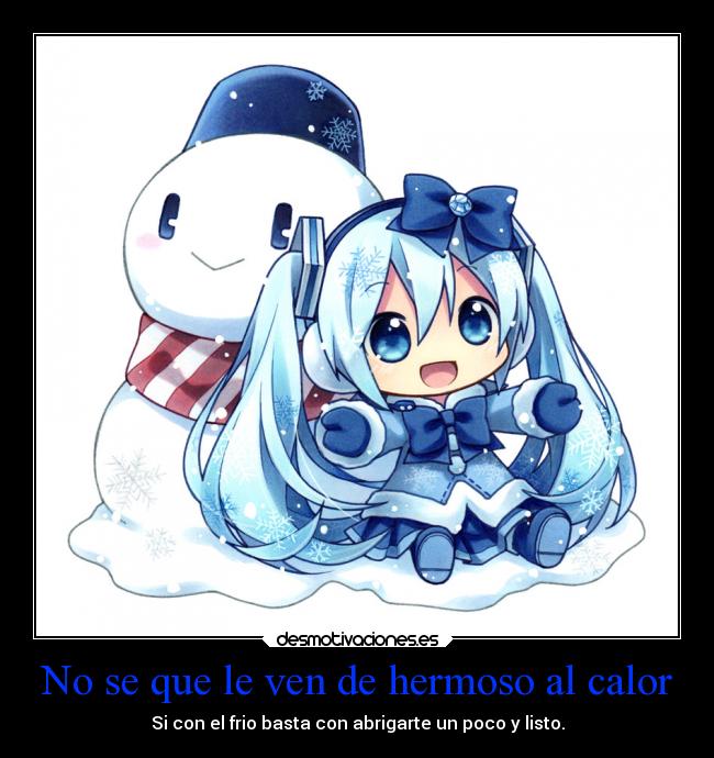 No se que le ven de hermoso al calor -