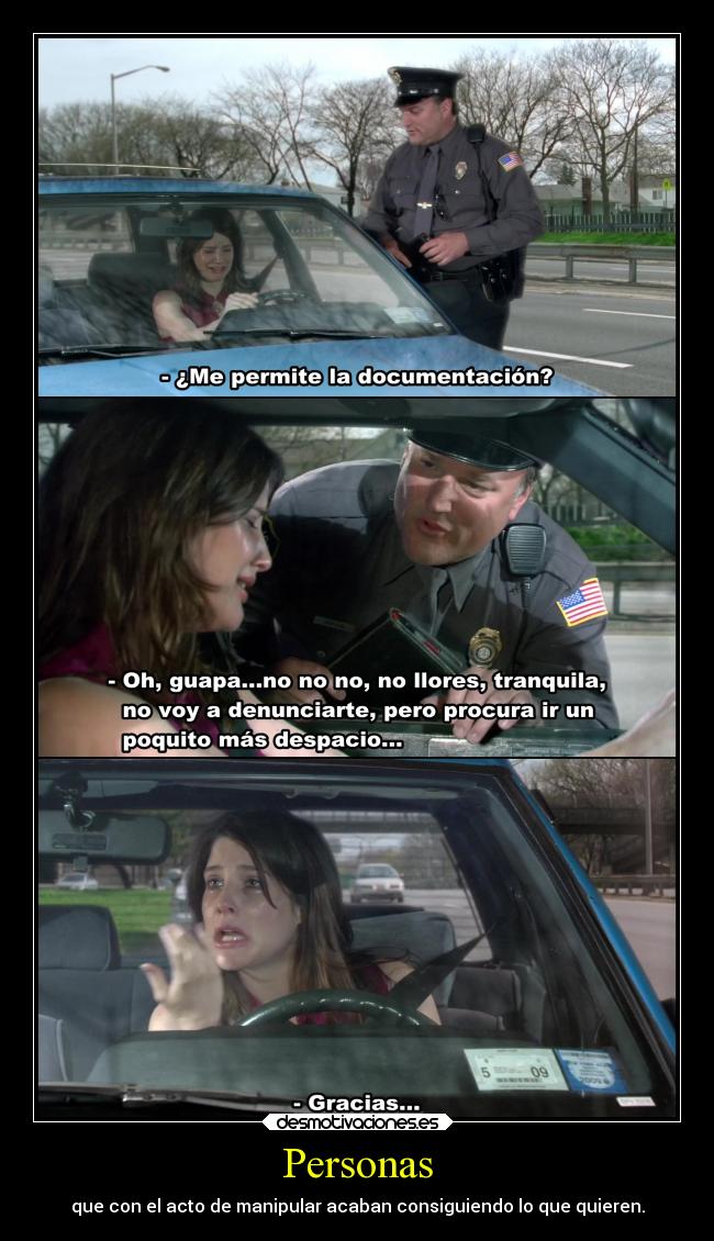 Personas - que con el acto de manipular acaban consiguiendo lo que quieren.