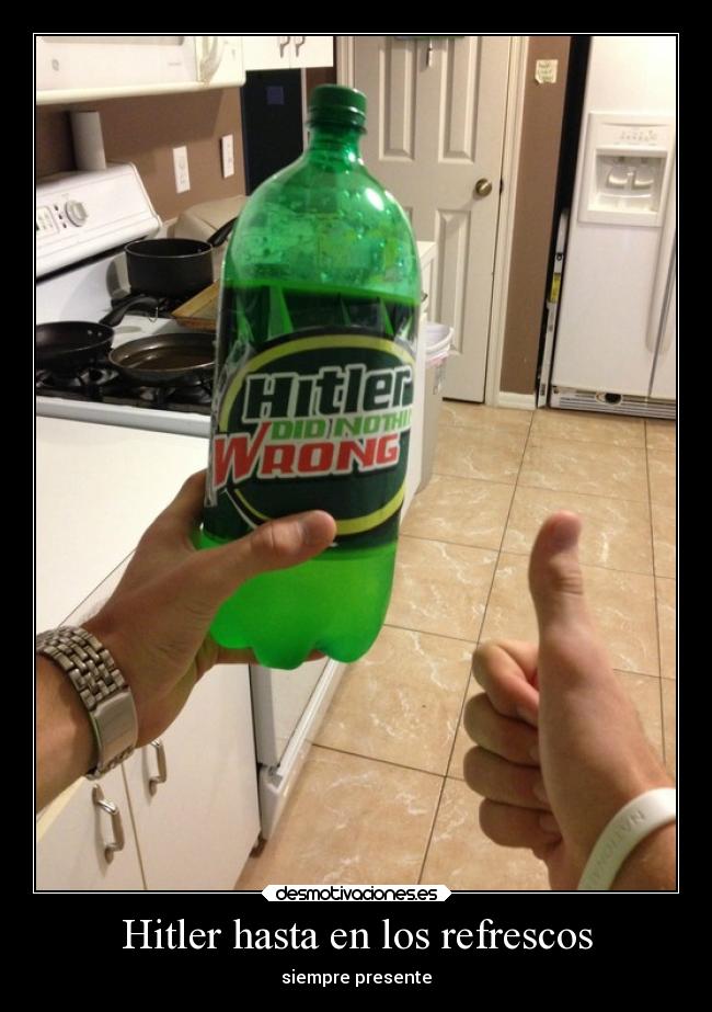 Hitler hasta en los refrescos - 