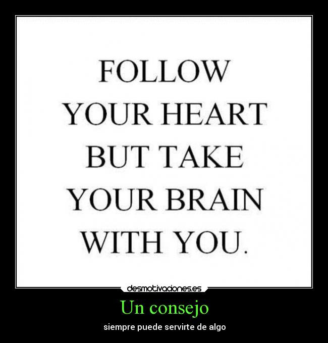 Un consejo - siempre puede servirte de algo