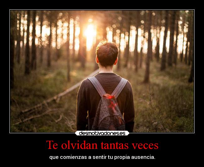 Te olvidan tantas veces -