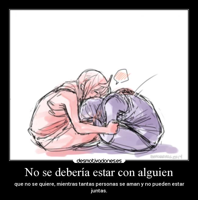 No se debería estar con alguien -