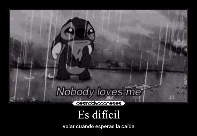 Es difícil -