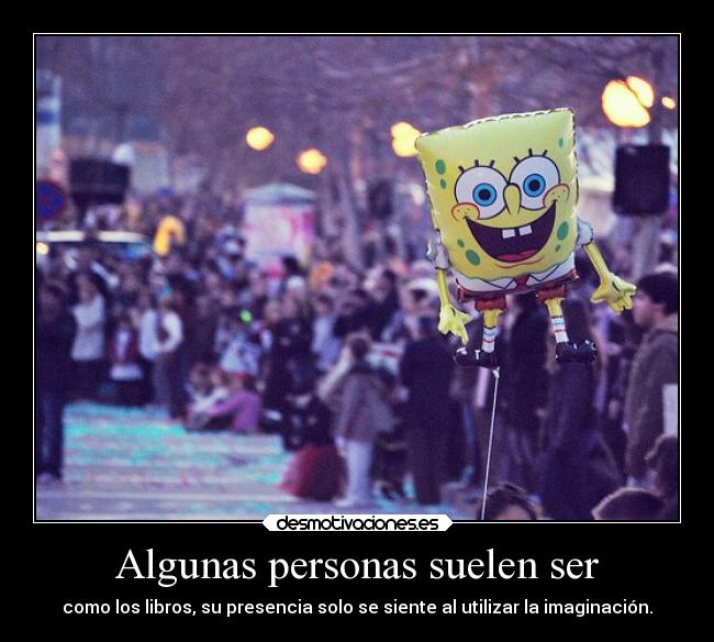 Algunas personas suelen ser -